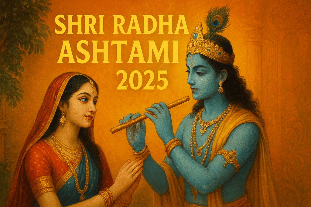 Shri Radha Ashtami 2025: Date, Significance, Puja Vidhi, Astrology, and Unique Celebrations
