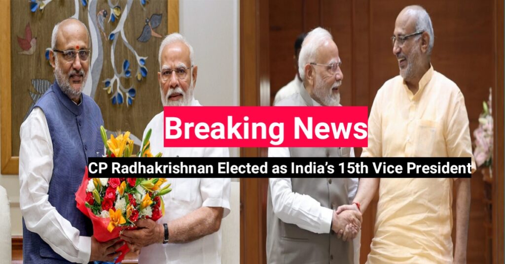 CP Radhakrishnan Elected as India’s 15th Vice President