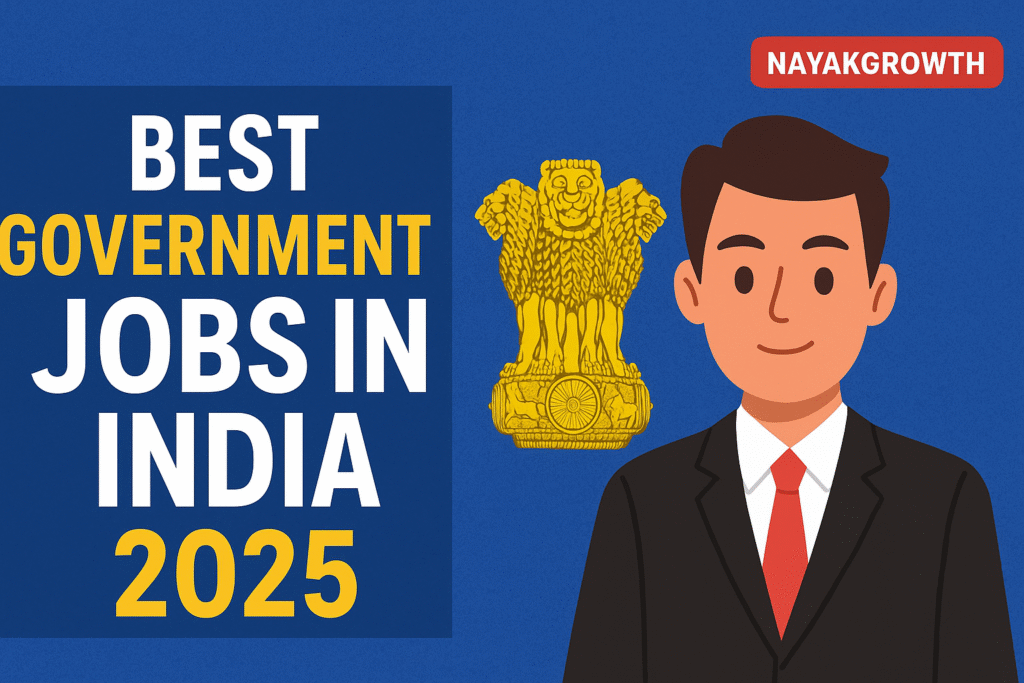 Best Government Jobs in India 2025