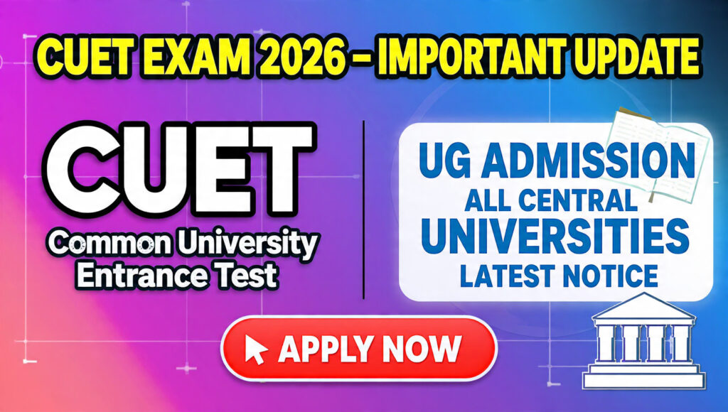 CUET Exam: Everything You Need to Know Before Applying