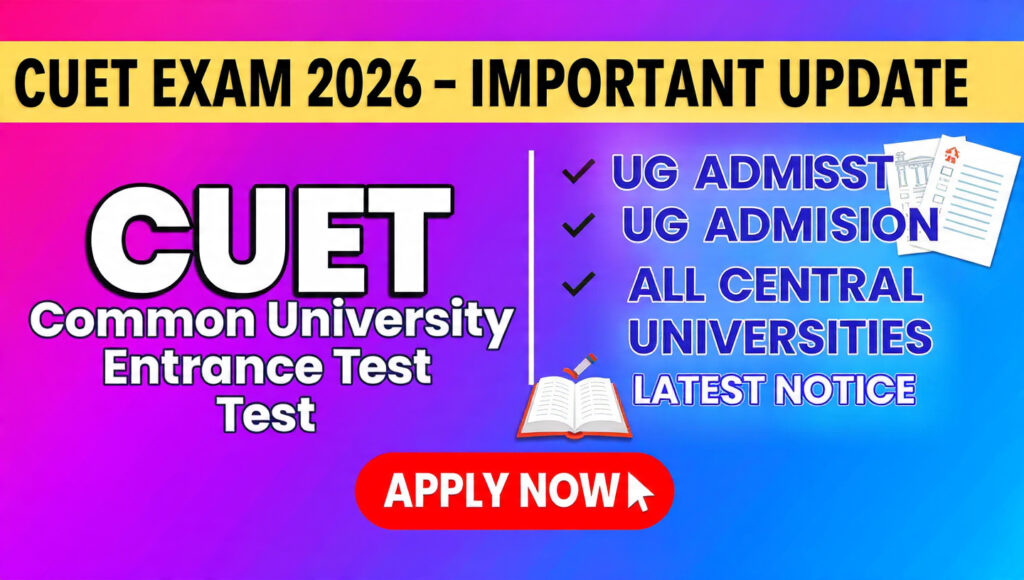 CUET Exam: Everything You Need to Know Before Applying