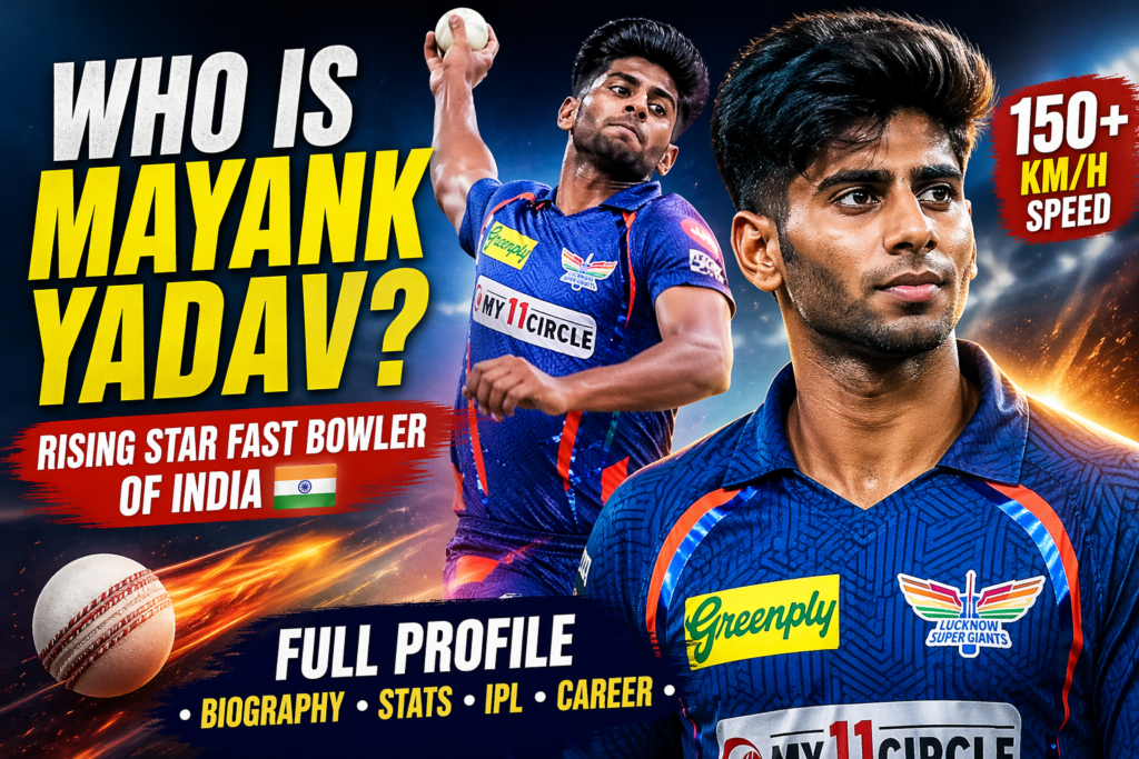 Mayank Yadav Biography 2026 Age, IPL Team, Speed, Stats & Career